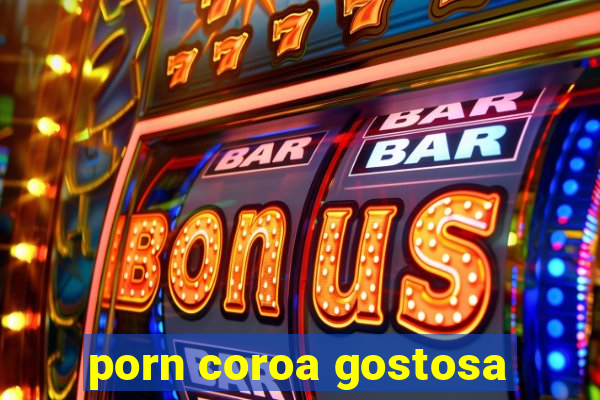 porn coroa gostosa